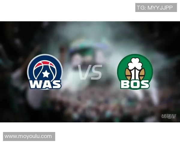 凯尔特人迎战华盛顿奇才激烈对决引发球迷热议与期待